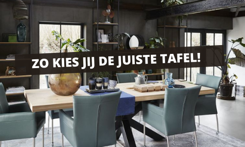 zo kies je de juiste tafel